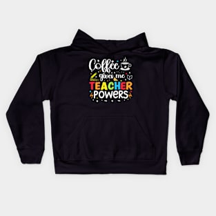 Coffee Gives Me Teacher Powers 100Th Day Of School Teaching Kids Hoodie